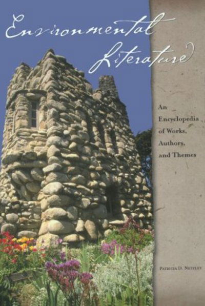 Environmental Literature: An Encyclopedia of Works, Authors, and Themes - ABC-CLIO Literary Companion - Patricia D. Netzley - Books - Bloomsbury Publishing Plc - 9781576070000 - December 14, 1999