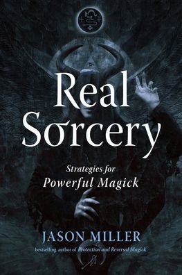 Cover for Jason Miller · Real Sorcery: Strategies for Powerful Magick (Pocketbok) (2023)