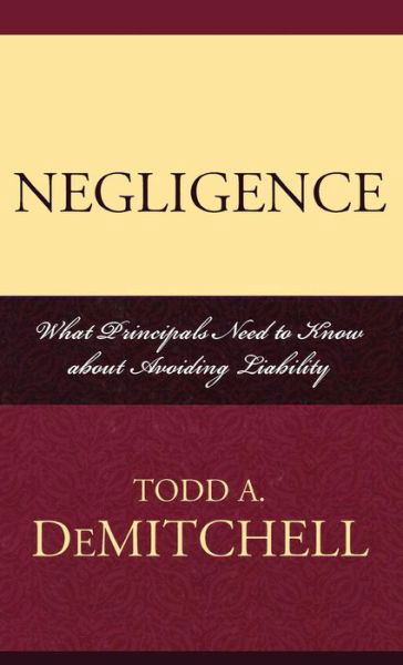 Cover for Todd A. DeMitchell · Negligence: What Principals Need to Know About Avoiding Liability (Hardcover bog) (2006)