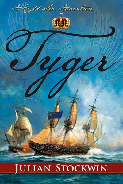 Cover for Julian Stockwin · Tyger: a Kydd Sea Adventure (Hardcover Book) (2015)