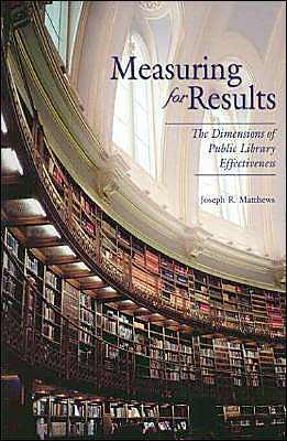 Cover for Joseph R. Matthews · Measuring for Results: The Dimensions of Public Library Effectiveness (Paperback Book) (2003)