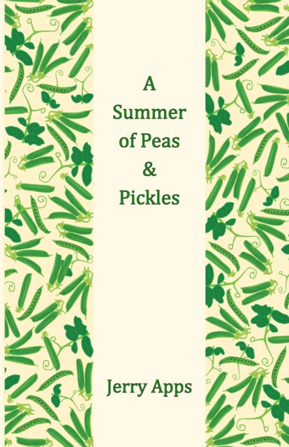 Cover for Jerry Apps · A Summer of Peas and Pickles (Paperback Book) (2022)