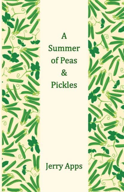 Cover for Jerry Apps · A Summer of Peas and Pickles (Pocketbok) (2022)