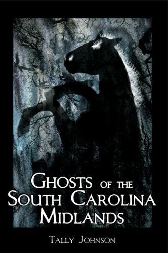 Cover for Tally Johnson · Ghosts of the South Carolina Midlands (Paperback Book) (2007)