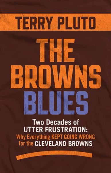 Cover for Terry Pluto · The Browns Blues : Two Decades of Utter Frustration (Pocketbok) (2018)