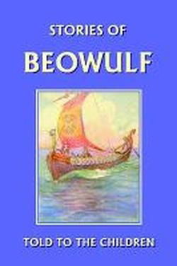 Cover for H. E. Marshall · Stories of Beowulf Told to the Children (Yesterday's Classics) (Taschenbuch) (2005)