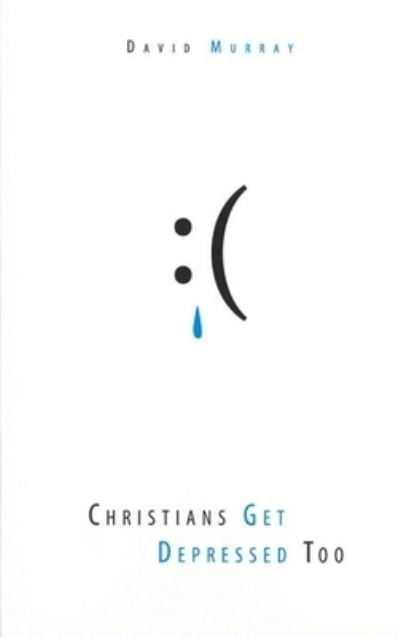 Cover for David Murray · Christians Get Depressed Too (Paperback Bog) (2010)
