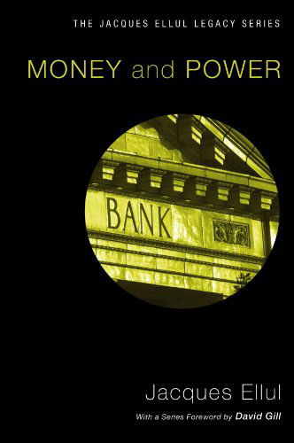 Cover for Jacques Ellul · Money and Power: (Jacques Ellul Legacy) (Pocketbok) [Reprint edition] (2009)