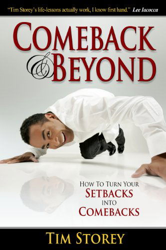 Cover for Tim Storey · Comeback &amp; Beyond: How to Turn Your Setback into Your Comeback (Hardcover Book) (2010)