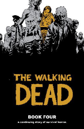 Cover for Robert Kirkman · The Walking Dead Book 4 (Inbunden Bok) (2008)