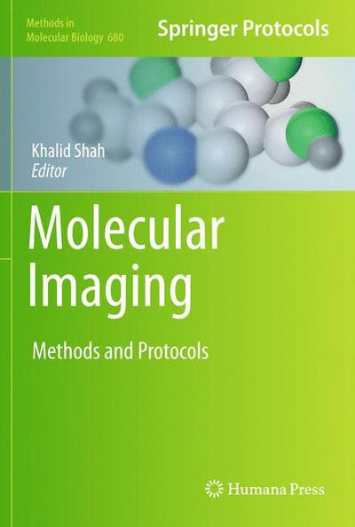 Molecular Imaging: Methods and Protocols - Methods in Molecular Biology - Khalid Shah - Books - Humana Press Inc. - 9781607619000 - December 10, 2010