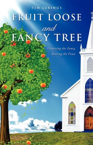 Cover for Tim Lukings · Fruit Loose and Fancy Tree (Paperback Book) (2009)