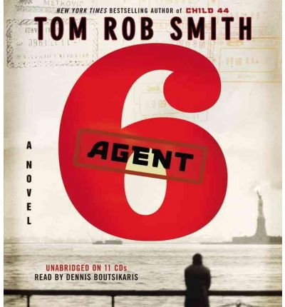 Cover for Tom Rob Smith · Agent 6 (Child 44 Trilogy) (Audiobook (CD)) [Unabridged edition] (2012)