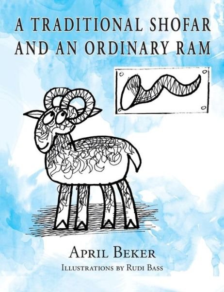 Cover for April Beker · A Traditional Shofar and an Ordinary Ram (Hardcover Book) (2014)