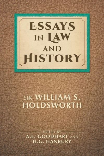 Cover for Sir William S Holdsworth · Essays in Law and History (Paperback Book) (2015)