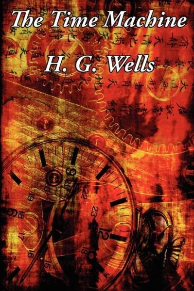 The Time Machine - H. G. Wells - Books - Wilder Publications - 9781617209000 - January 5, 2013