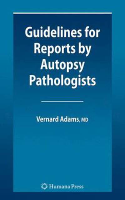 Cover for Vernard Irvine Adams · Guidelines for Reports by Autopsy Pathologists (Paperback Book) [1st Ed. Softcover of Orig. Ed. 2008 edition] (2010)