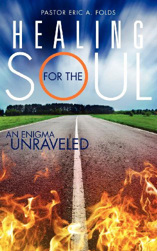 Cover for Pastor Eric A. Folds · Healing for the Soul (Innbunden bok) (2012)