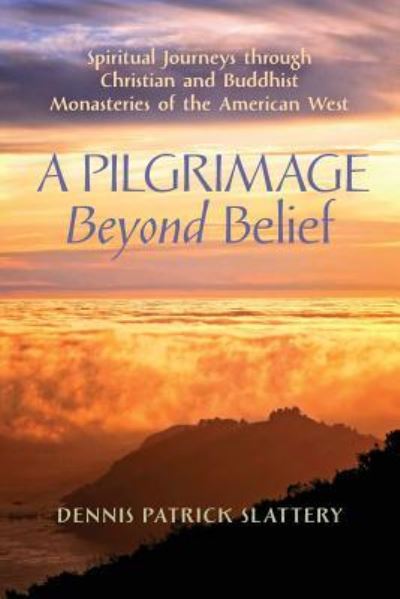 Cover for Dennis Patrick Slattery · A Pilgrimage Beyond Belief (Pocketbok) (2017)