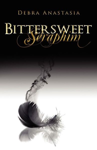 Bittersweet Seraphim - Seraphim - Debra Anastasia - Książki - Omnific Publishing - 9781623420000 - 20 listopada 2012