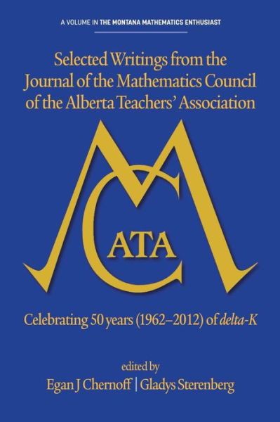 Cover for Egan J Chernoff · Selected Writings from the Journal of the Mathematics Council of the Alberta Teachers' Association: Celebrating 50 Years (1962-2012) of Delta-k (Paperback Bog) (2014)