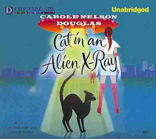 Cover for Carole Nelson Douglas · Cat in an Alien X-ray: a Midnight Louie Mystery (Midnight Louie Mysteries) (MP3-CD) [Unabridged edition] (2013)