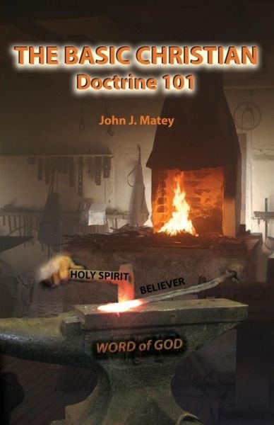 Cover for John J. Matey · The Basic Christian: Doctrine 101 (Paperback Book) (2013)