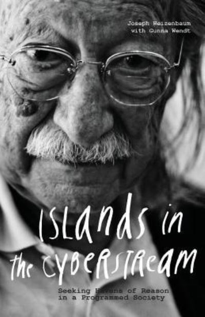 Cover for Joseph Weizenbaum · Islands in the cyberstream (Book) (2015)