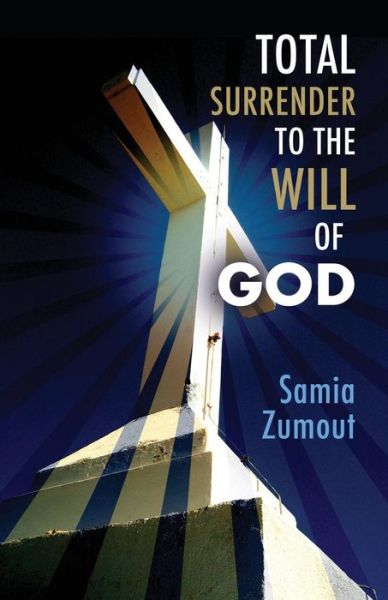 Cover for Samia Mary Zumout · Total Surrender to the Will of God (Paperback Book) (2014)