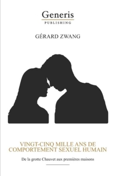 Cover for Gérard Zwang · Vingt-Cinq Mille ANS de Comportement Sexuel Humain (Book) (2022)