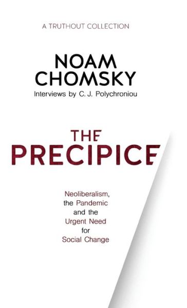 Cover for Noam Chomsky · The Precipice: Neoliberalism, the Pandemic and Urgent Need for Radical Change (Gebundenes Buch) (2021)