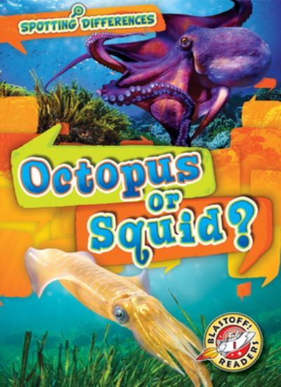 Octopus or Squid? - Christina Leaf - Books - Blastoff! Readers - 9781644872000 - August 1, 2020