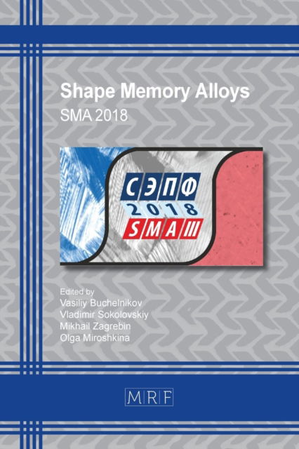 Cover for Vasiliy Buchelnikov · Shape Memory Alloys: Sma 2018 - Materials Research Proceedings (Paperback Book) [The Book Presents Selected, Peer Reviewed Papers f edition] (2018)