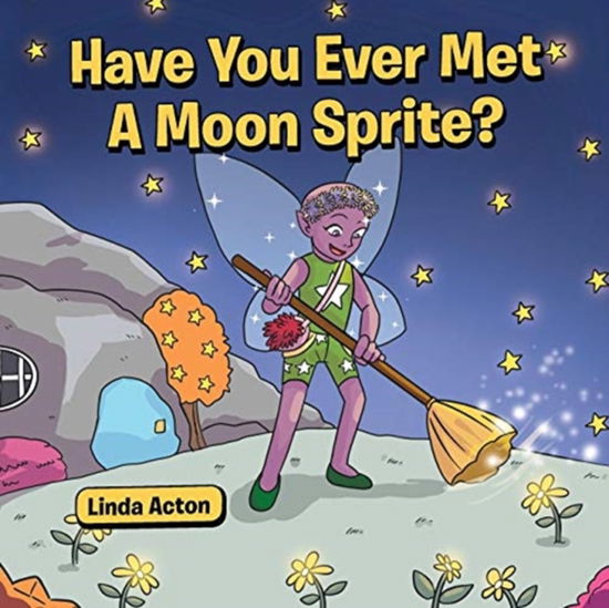 Cover for Linda Acton · Have You Ever Met A Moon Sprite? (Paperback Book) (2019)