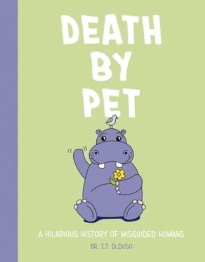 Cover for Cider Mill Press · Death by Pet: A Hilariously History of Misguided Pets (Hardcover bog) (2020)