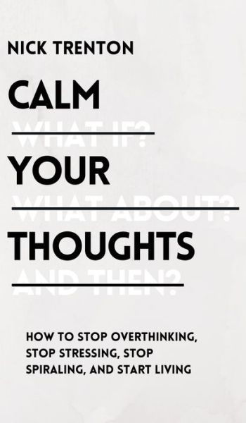 Cover for Nick Trenton · Calm Your Thoughts (Hardcover Book) (2021)