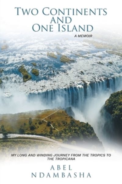 Cover for Abel Ndambasha · Two Continents and One Island (Paperback Book) (2021)