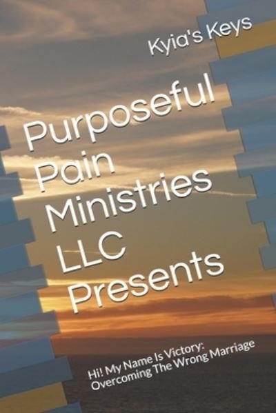 Cover for Kyia's Keys · Purposeful Pain Ministries LLC Presents (Paperback Book) (2019)
