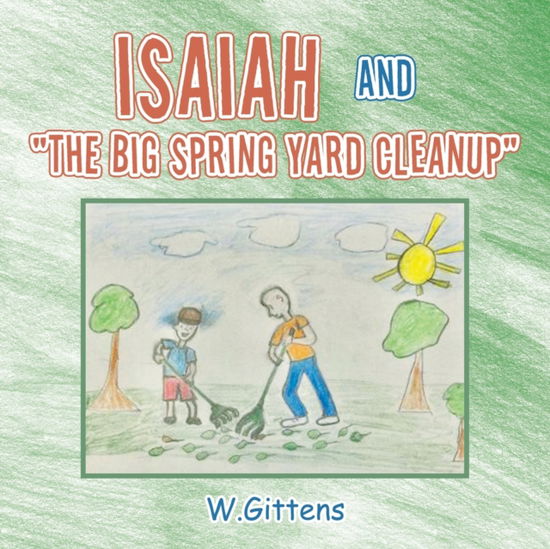 Cover for W Gittens · Isaiah and The Big Spring Yard Cleanup (Paperback Book) (2021)