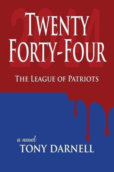 Cover for Tony Darnell · Twenty Forty-four: the League of Patriots (Volume 1) (Taschenbuch) (2014)