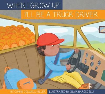 Cover for Connie Colwell Miller · I'll Be a Truck Driver (Hardcover Book) (2018)