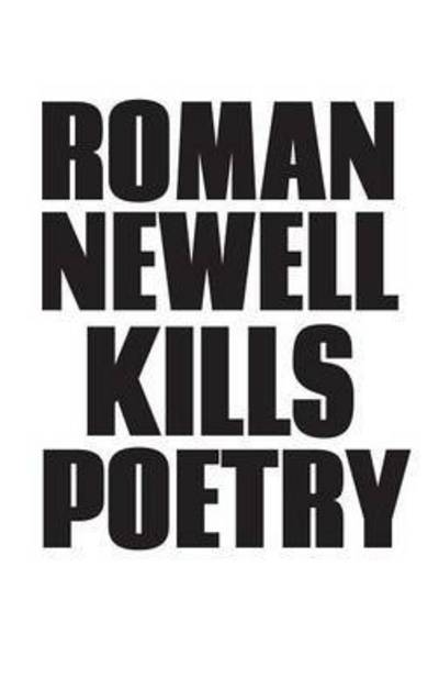 Roman Newell · Kills Poetry (Hardcover Book) (2015)