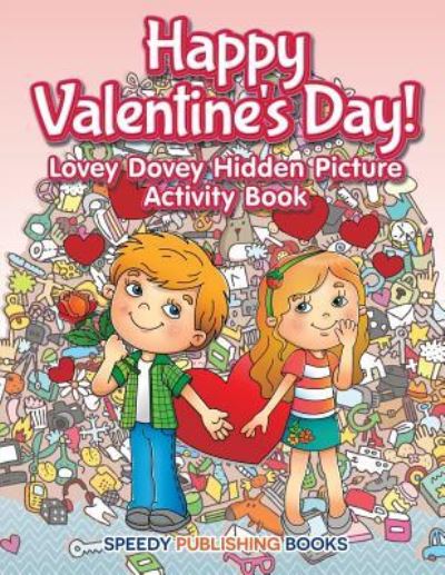 Cover for Jupiter Kids · Happy Valentine's Day! Lovey Dovey Hidden Picture Activity Book (Paperback Book) (2017)