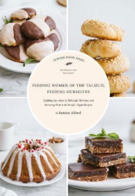 Cover for Kenden Alfond · Feeding Women in the Talmud, Feeding Ourselves - Jewish Food Hero Collection (Pocketbok) (2022)