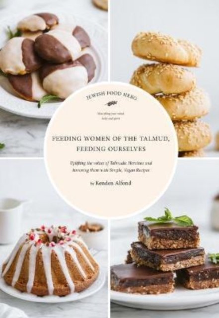 Cover for Kenden Alfond · Feeding Women in the Talmud, Feeding Ourselves - Jewish Food Hero Collection (Paperback Bog) (2022)