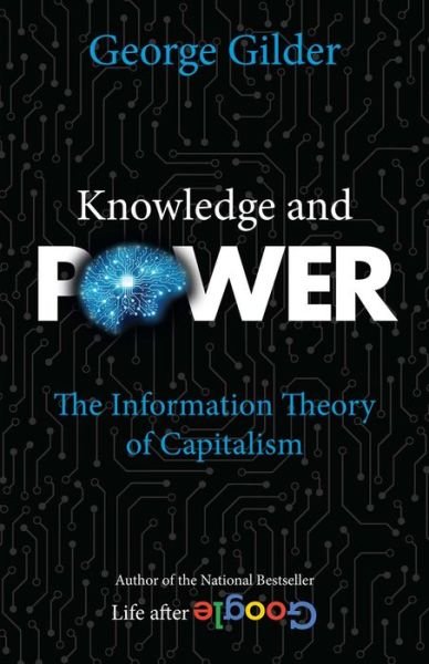 Cover for George Gilder · Knowledge and Power: The Information Theory of Capitalism (Paperback Book) (2022)