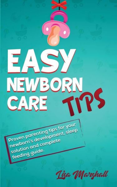 Cover for Lisa Marshall · Easy Newborn Care Tips (Paperback Book) (2019)