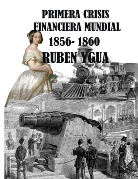 Cover for Ruben Ygua · Primera Crisis Financiera Mundial (Book) (2019)