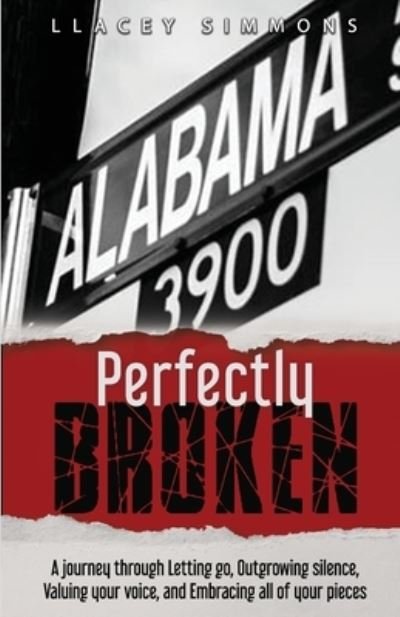 Perfectly Broken - Llacey Simmons - Böcker - Independently Published - 9781694864000 - 23 september 2019