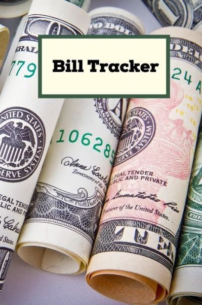 Bill Tracker - Tony Reed - Kirjat - Lulu Press, Inc. - 9781716069000 - tiistai 16. helmikuuta 2021